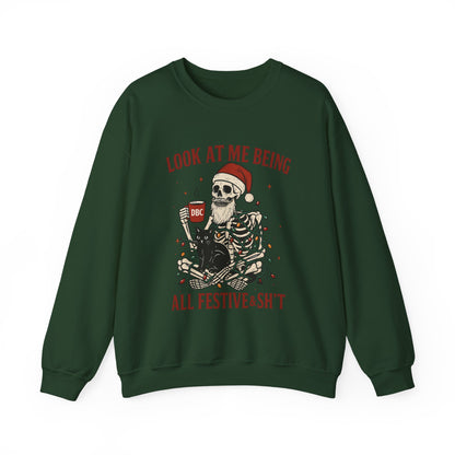 "Look at Me Being All Festive & Sht" Skeleton Christmas Sweatshirt