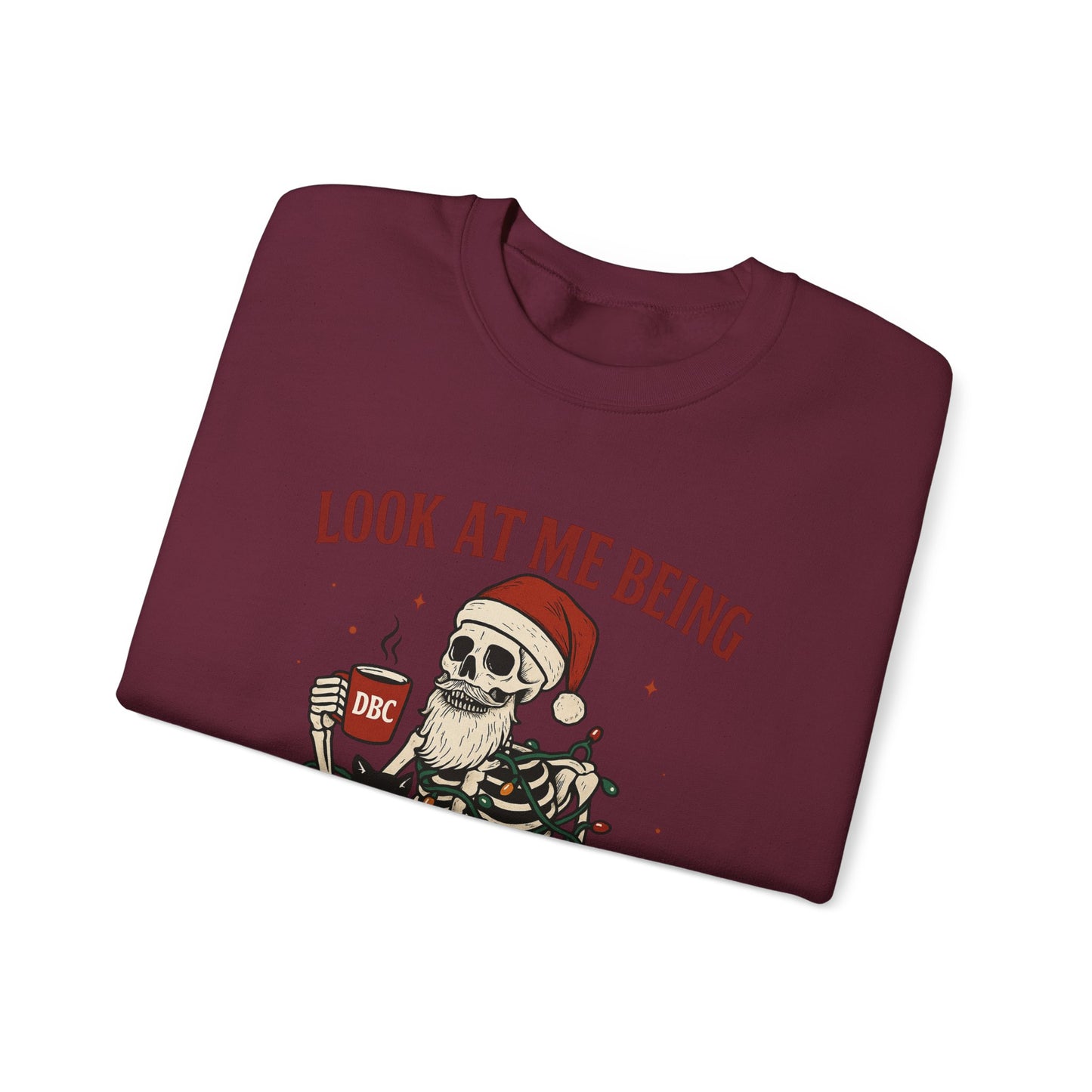 "Look at Me Being All Festive & Sht" Skeleton Christmas Sweatshirt