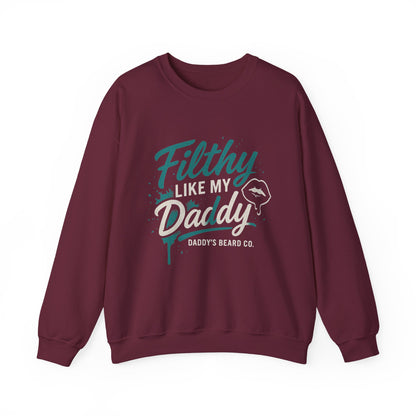 Filthy Like My Daddy Sweatshirt