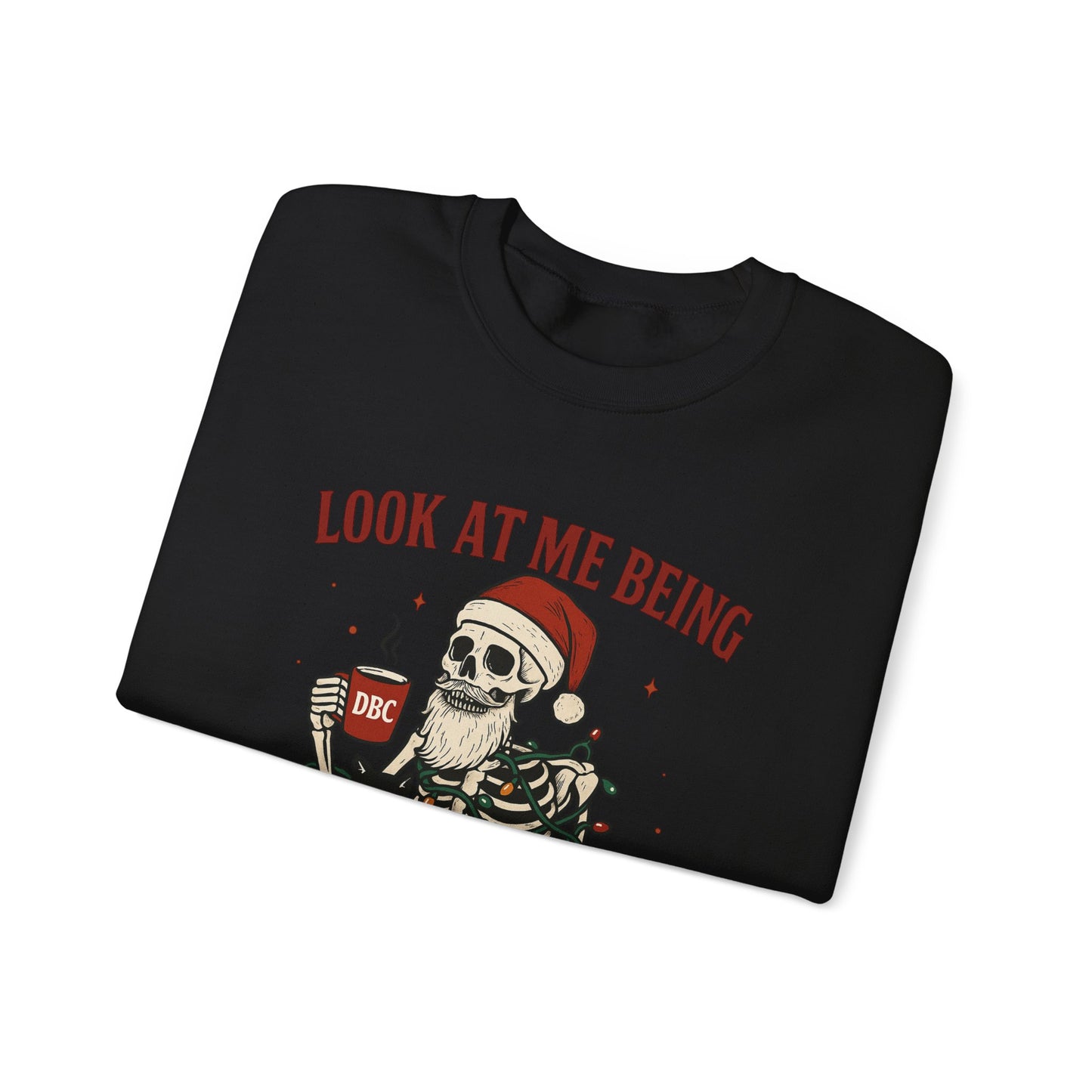 "Look at Me Being All Festive & Sht" Skeleton Christmas Sweatshirt