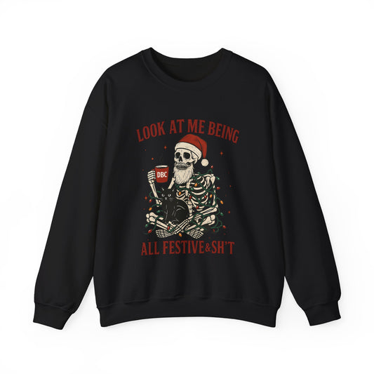 "Look at Me Being All Festive & Sht" Skeleton Christmas Sweatshirt