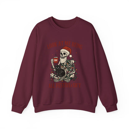 "Look at Me Being All Festive & Sht" Skeleton Christmas Sweatshirt