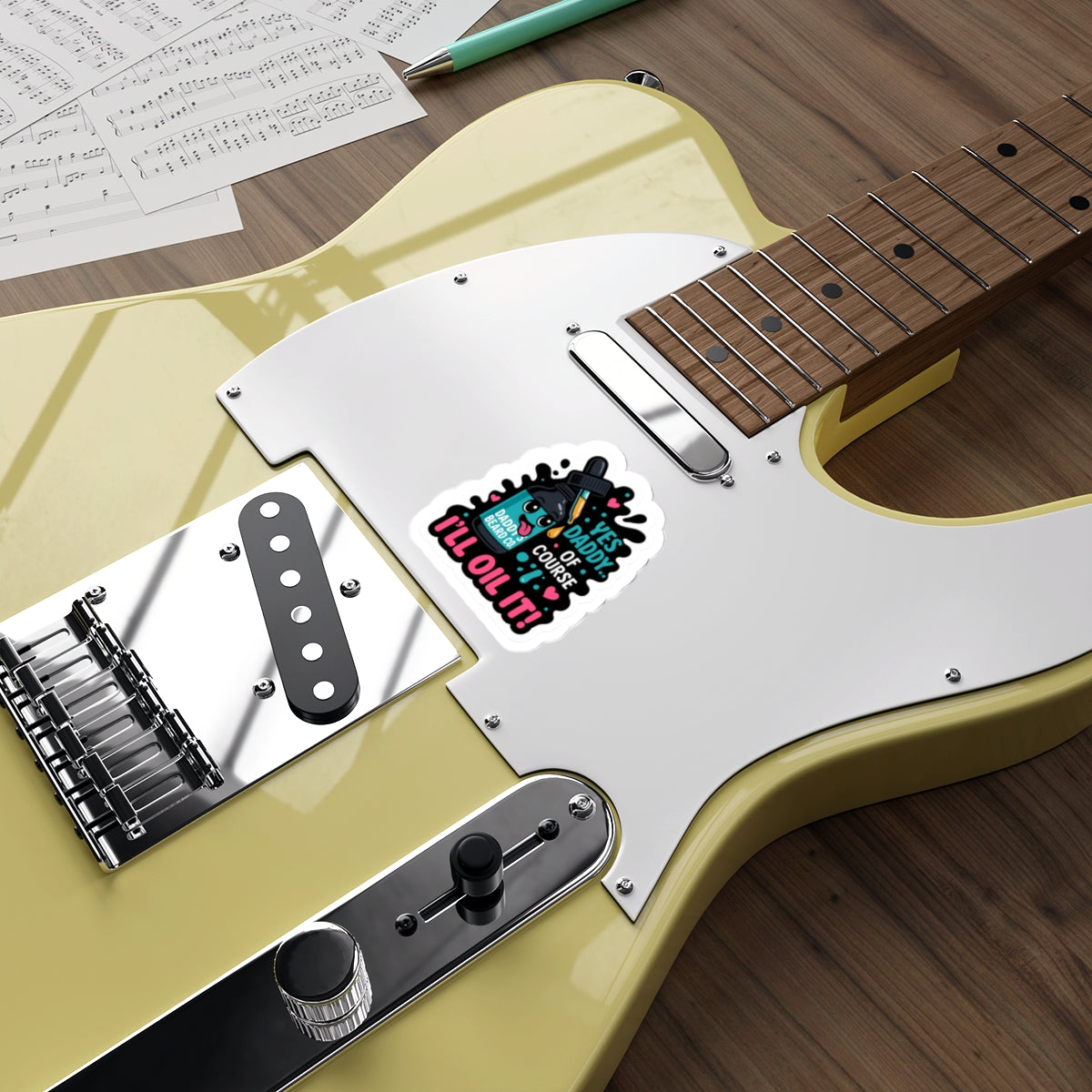 “Yes Daddy…Of Course I’ll Oil It!” Die-Cut Sticker