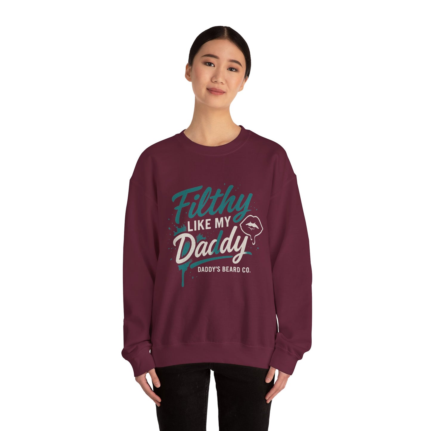 Filthy Like My Daddy Sweatshirt