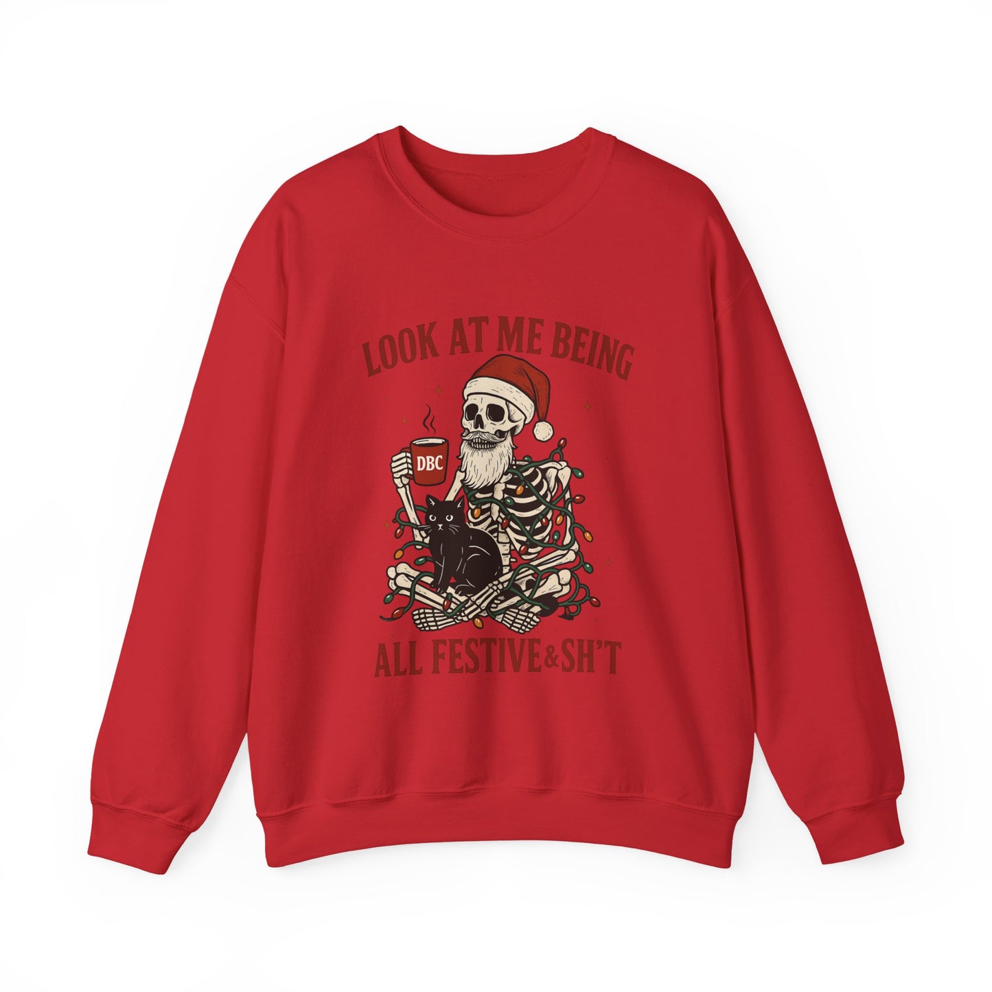"Look at Me Being All Festive & Sht" Skeleton Christmas Sweatshirt