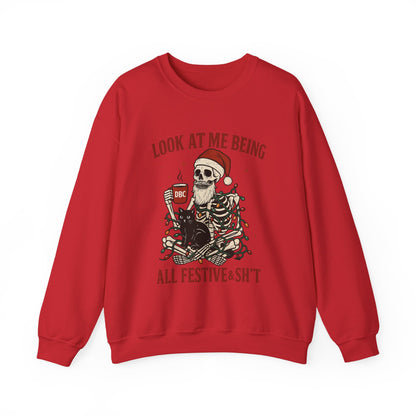 "Look at Me Being All Festive & Sht" Skeleton Christmas Sweatshirt